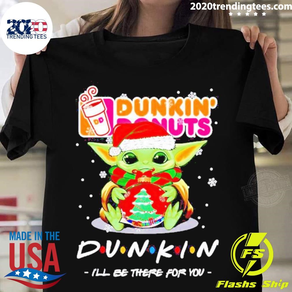 Baby Yoda Dunkin’ Donuts I’ll Be There For You Christmas T-shirt