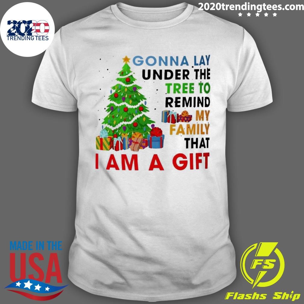 Best Gonna Lay Under The Tree To Remind My Family Christmas Shirt