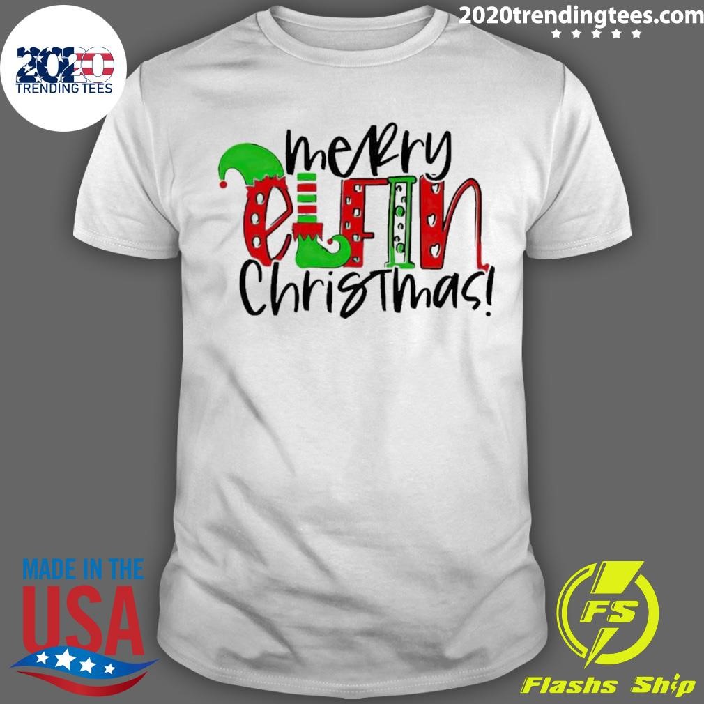 Best Merry Elfin Christmas T-shirt