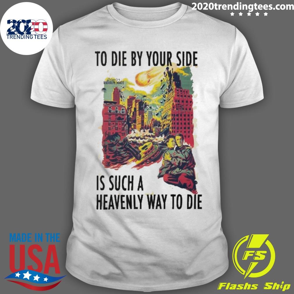 Best To Die By Your Side Shirt