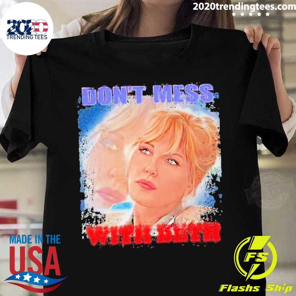 Beth Don’t Mess With Beth T-shirt