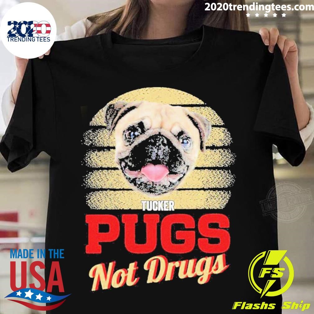 Bug Dog Tucker Pugs Not Drugs T-shirt