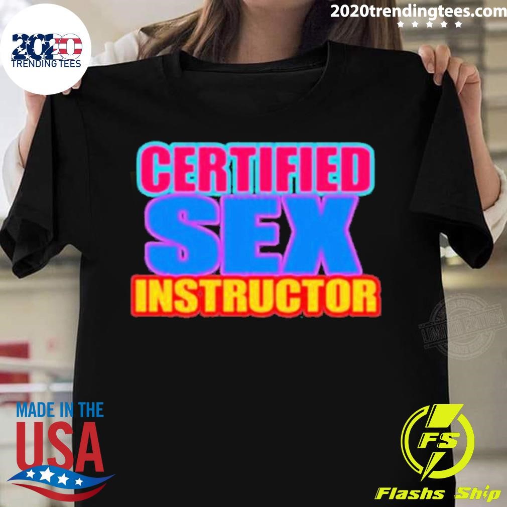 Certified Sex Instructor T-shirt