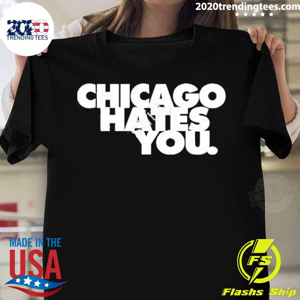 Chicago Hates You T-shirt