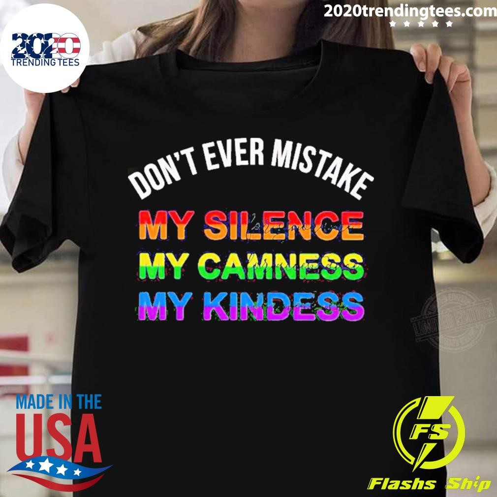 Don’t Ever Mistake My Silence T-shirt