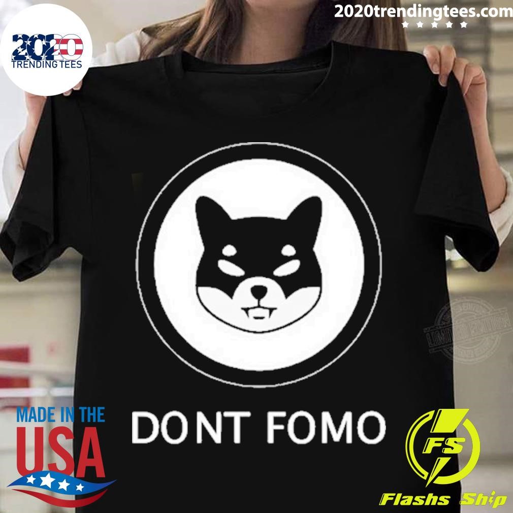 Don't Fomo Shib T-shirt