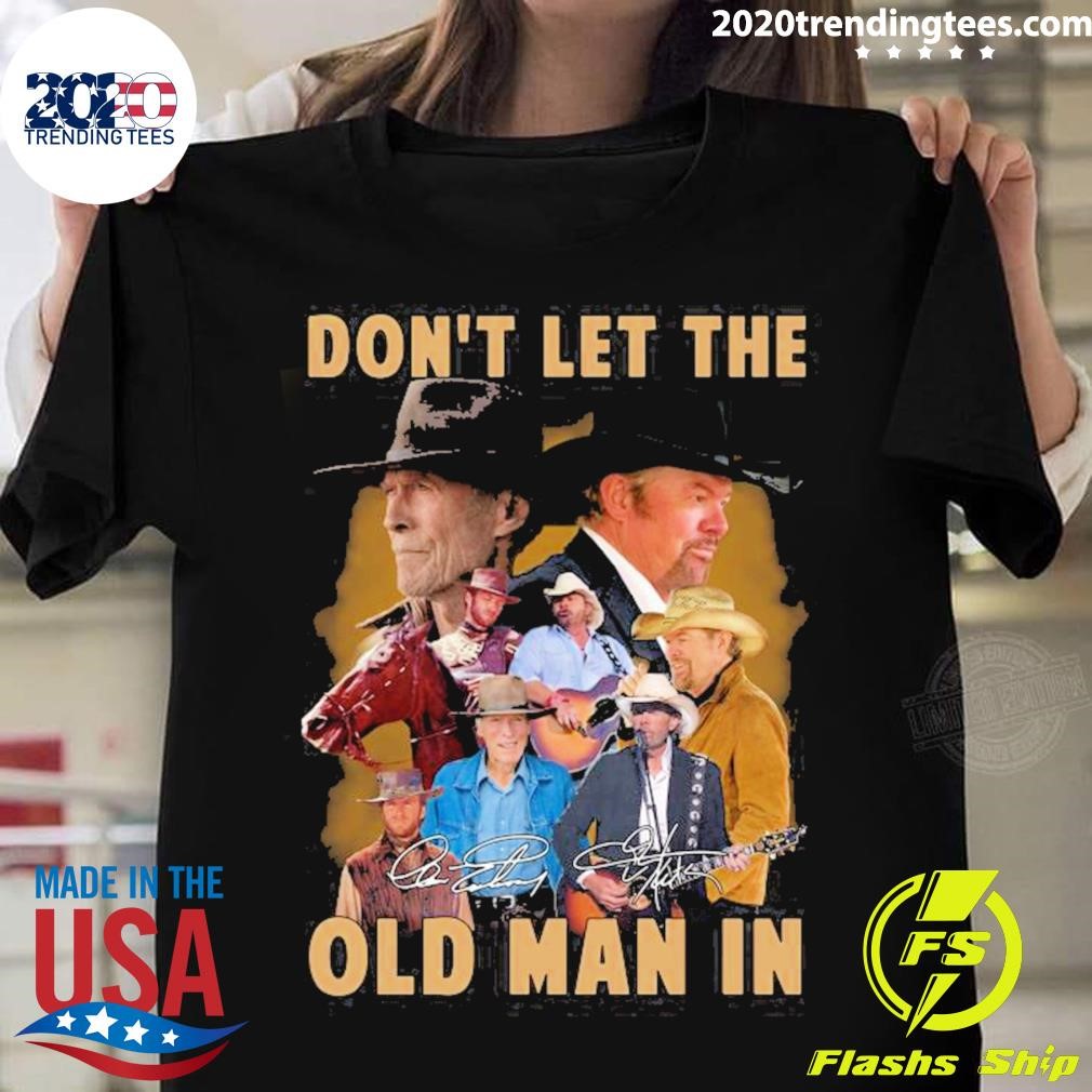 Don’t Let The Old Man In T 2024 T-shirt