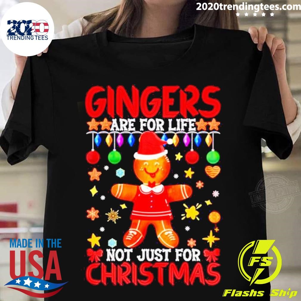 Funny Gingerbreads Are For Life Not Just For Christmas T-shirt