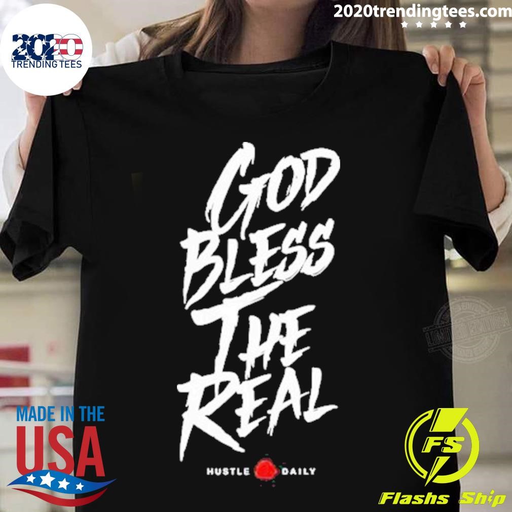 Funny God Bless The Real Hustle Daily T-shirt