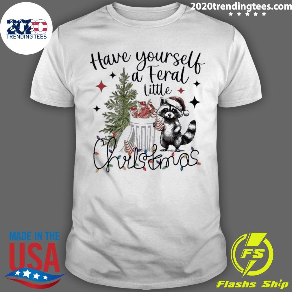 Funny Have Yourself A Feral Little Christmas Raccoon T-shirt