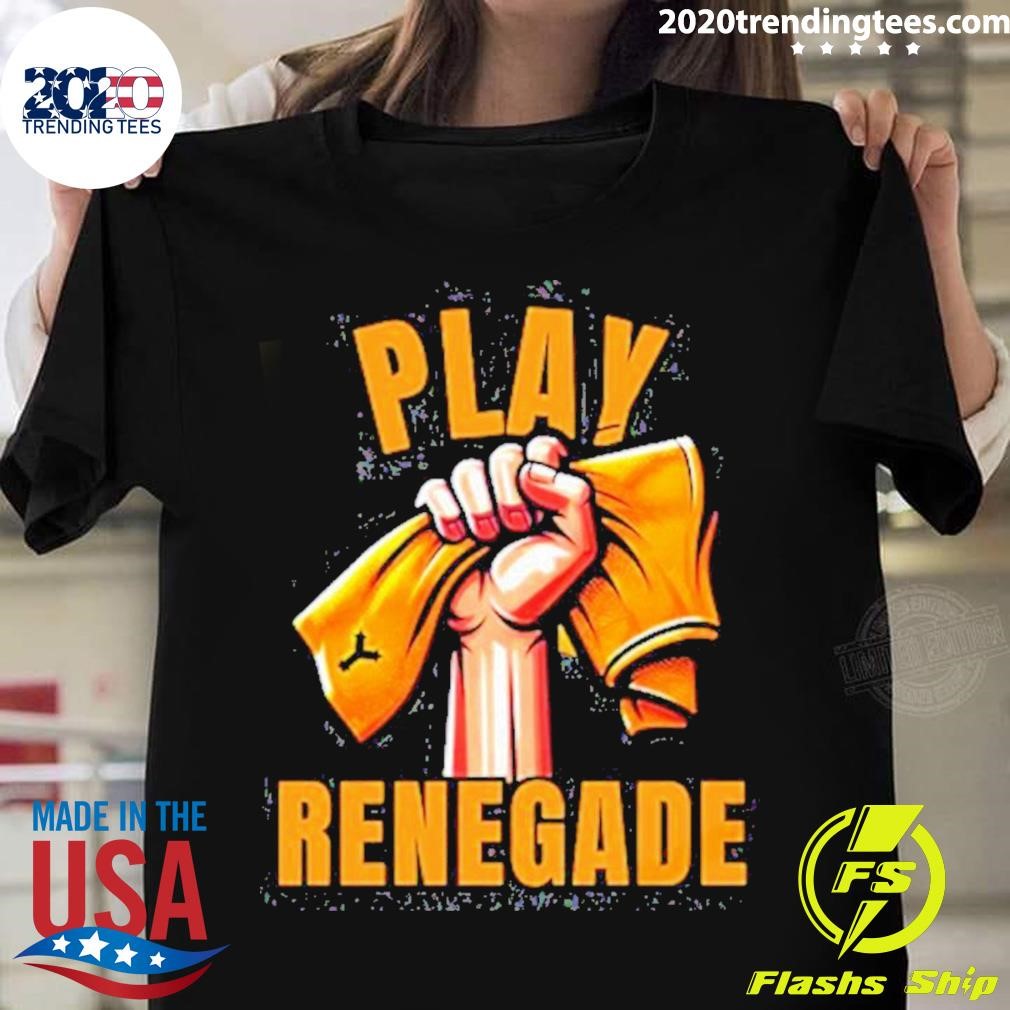 Funny Play Renegade Shirt