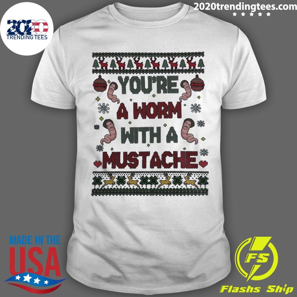 Funny You’re A Worm With A Mustache Ugly Xmas T-shirt