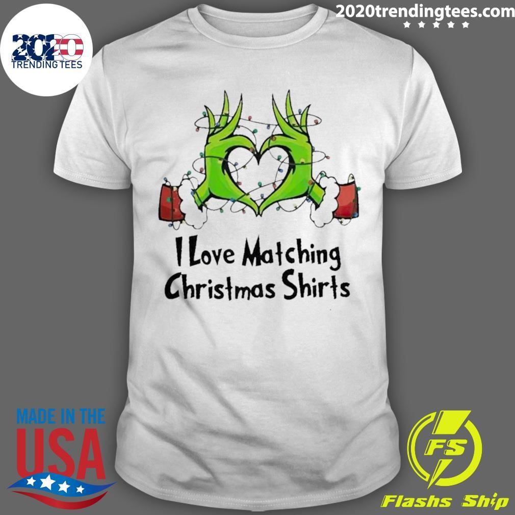 Grinch Hands I Love Matching Christmas T-shirt