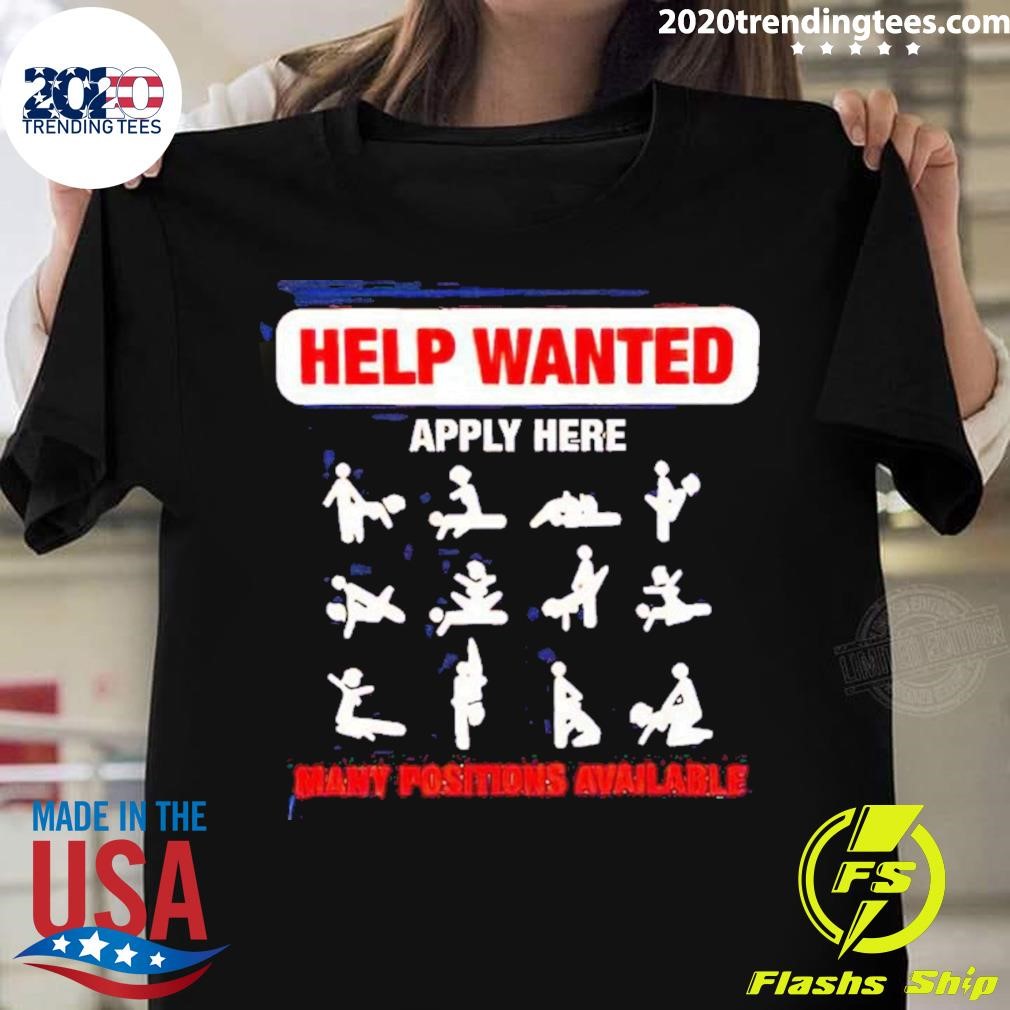 Help Wanted Many Posittions Available T-shirt