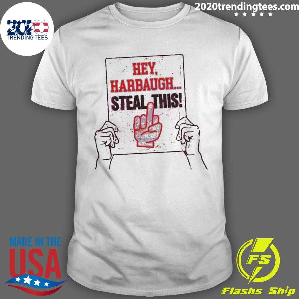 Hey Harbaugh Steal This Middle Finger Ncaa T-shirt