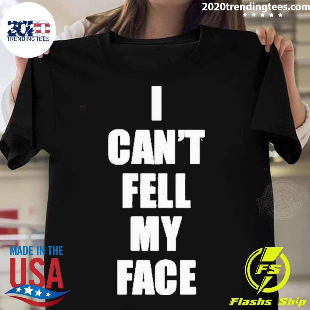 I Can't Feel My Face 430 Ent T-shirt