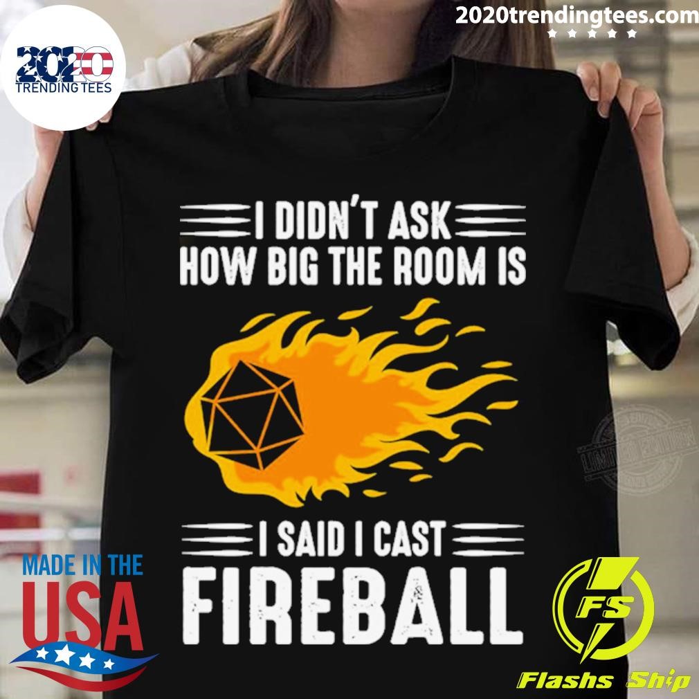 I Cast Fireball Wizard Sorcerer Dungeons And Dragons T-shirt
