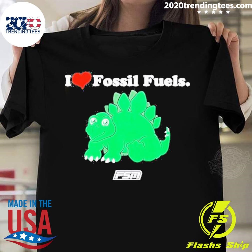 I Love Fossil Fuels 2023 T-shirt