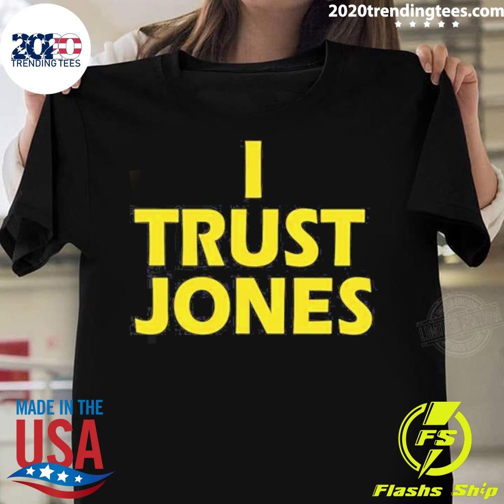 I Trust Jones T-shirt
