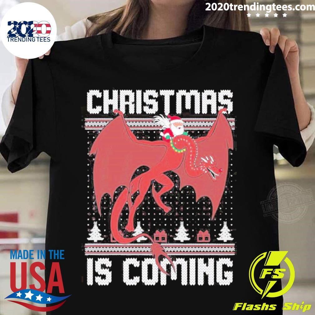 Is Coming Ugly Christmas T-shirt