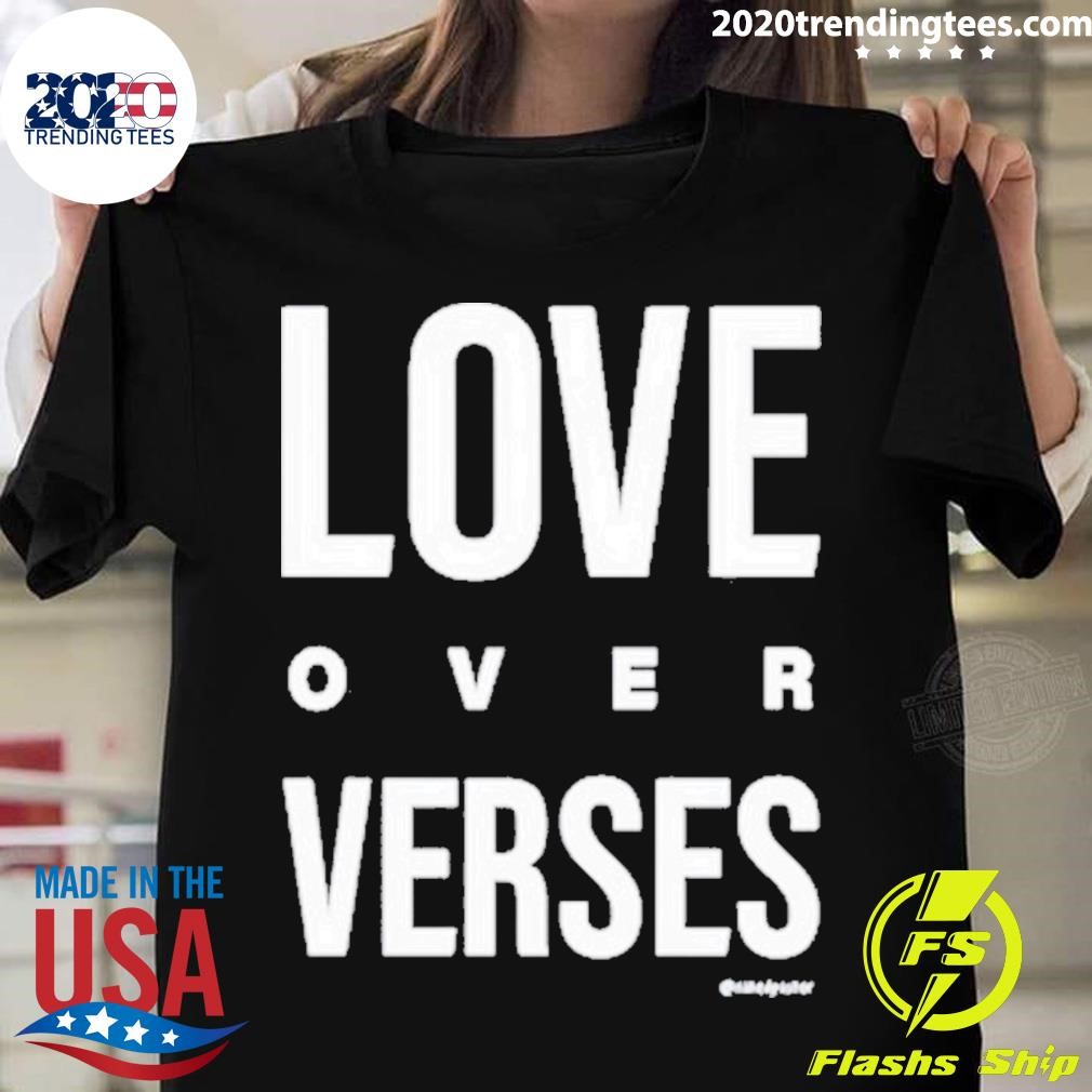 Love Over Verses T-shirt