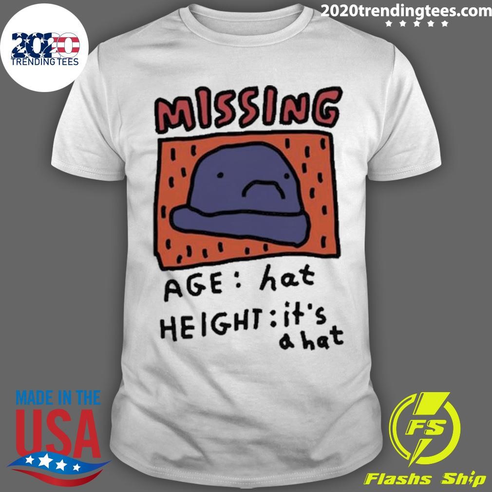 Missing Age Hat Height It's A Hat T-shirt