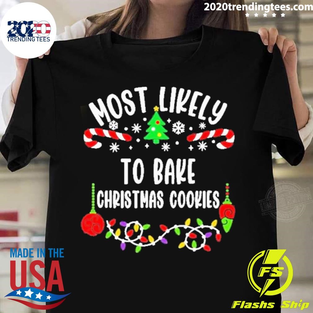 Most Likely To Bake Xmas Cookies 2023 Merry Christmas T-shirt