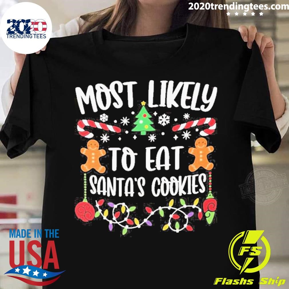 Most Likely To Crash Santa’s Cookies Christmas T-shirt