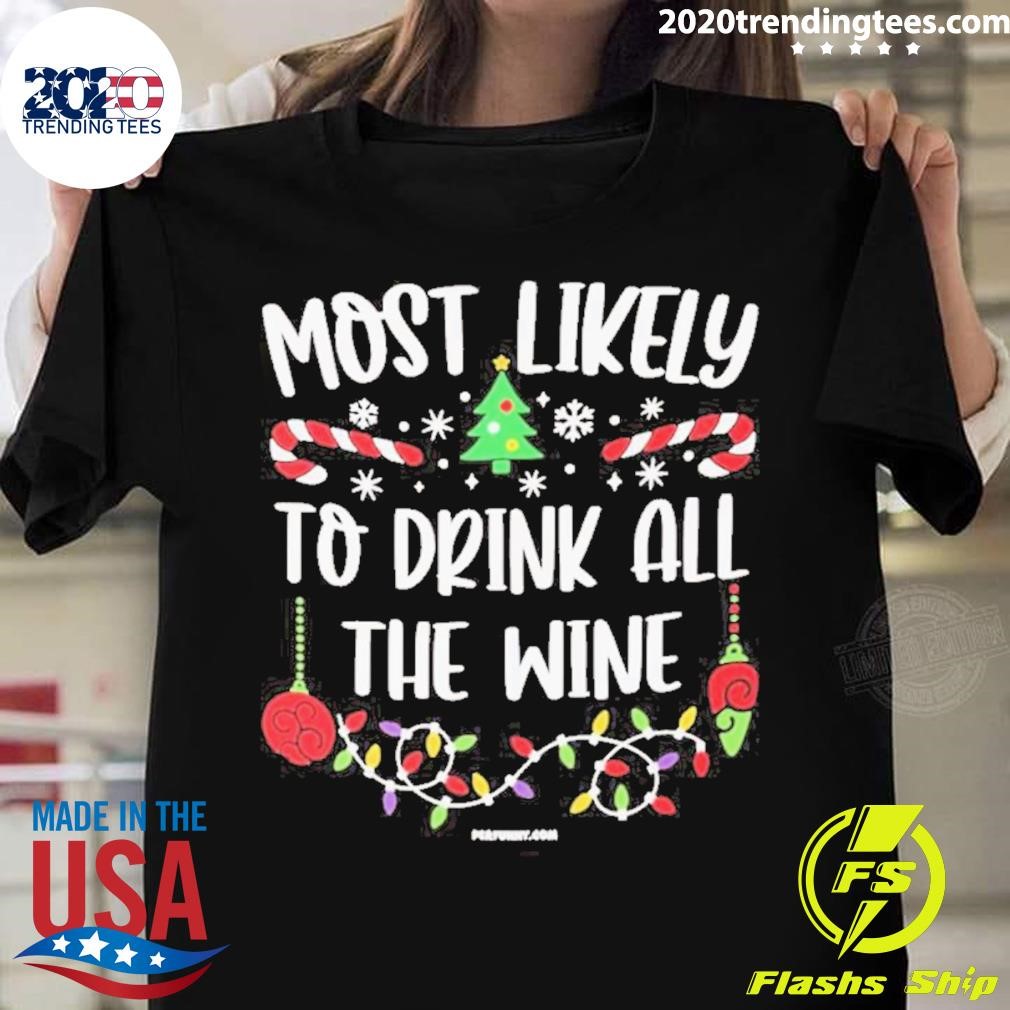 Most Likely To Drink All The Wine Christmas T-shirt