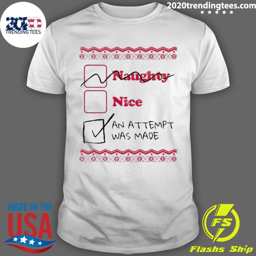 Naughty Nice An Attempt Was Made Christmas T-shirt