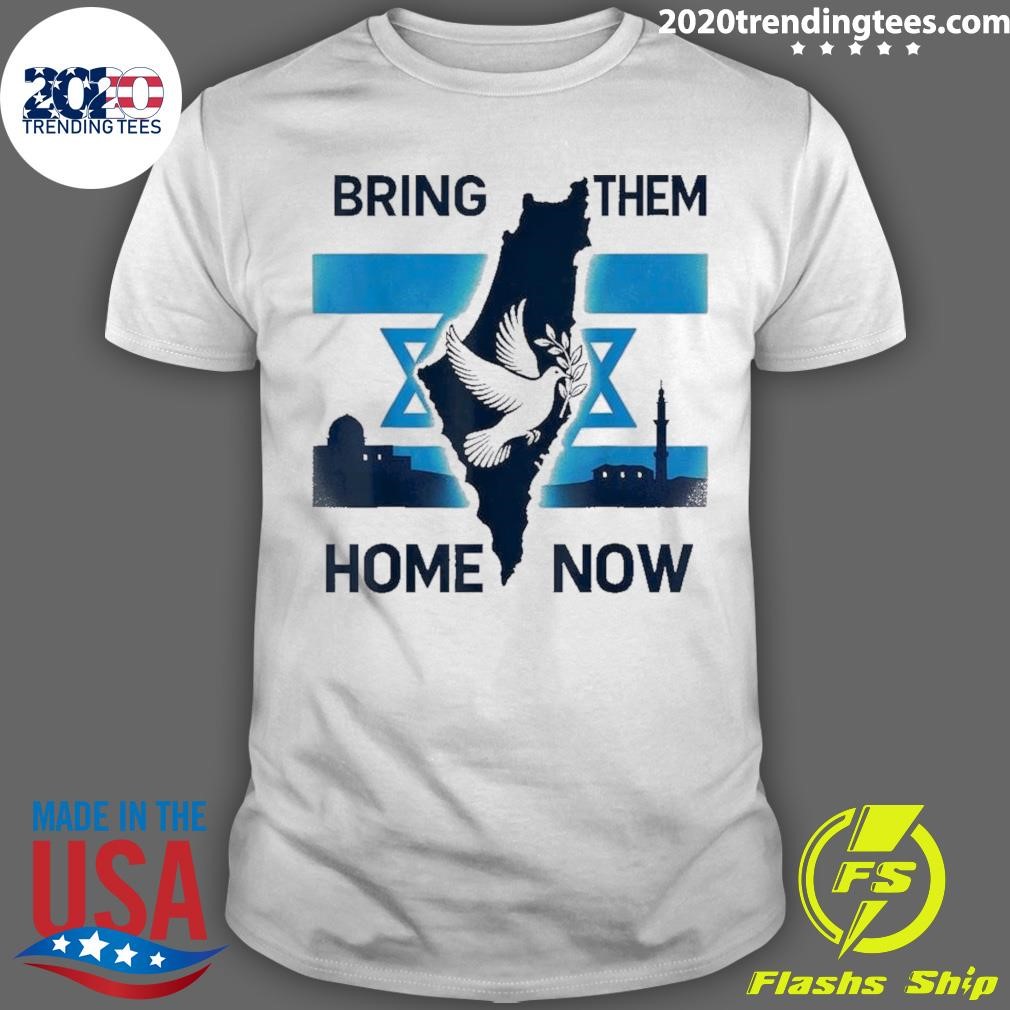 Nice Israel Bring Them Home Now T-shirt
