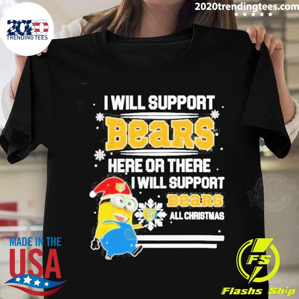 Nice Minions I Will Support Northern Colorado Bears Here Or There I Will Support Bears All Christmas T-shirt