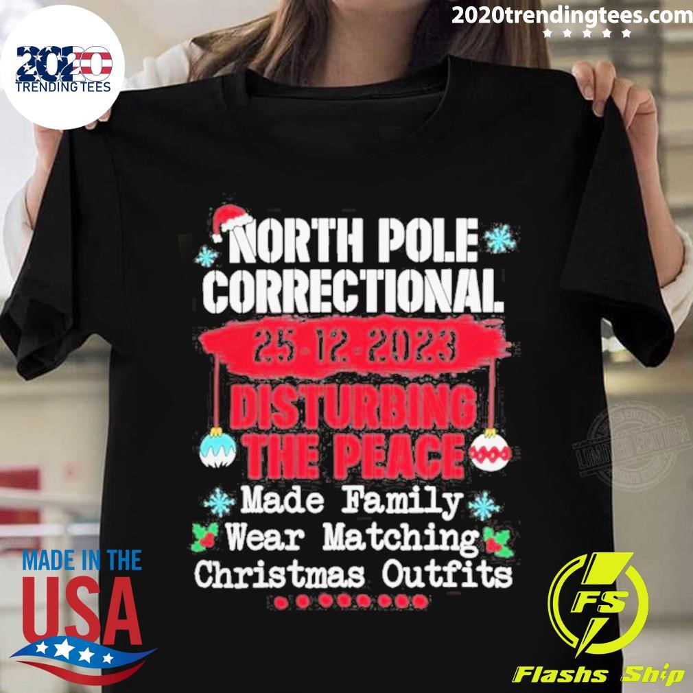 North Pole Correctional Disturbing Peace Wear Matching T-shirt