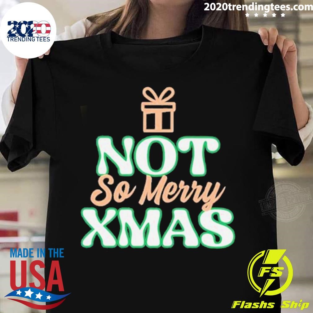 Not So Merry Christmas T-shirt