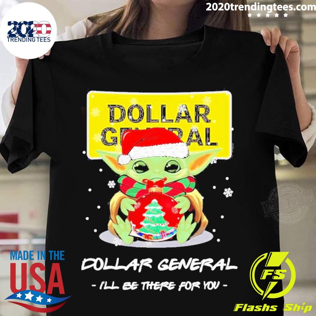 Official Baby Yoda Hug Ball Hat Santa Dollar General I’ll Be There For You Merry Christmas T-shirt