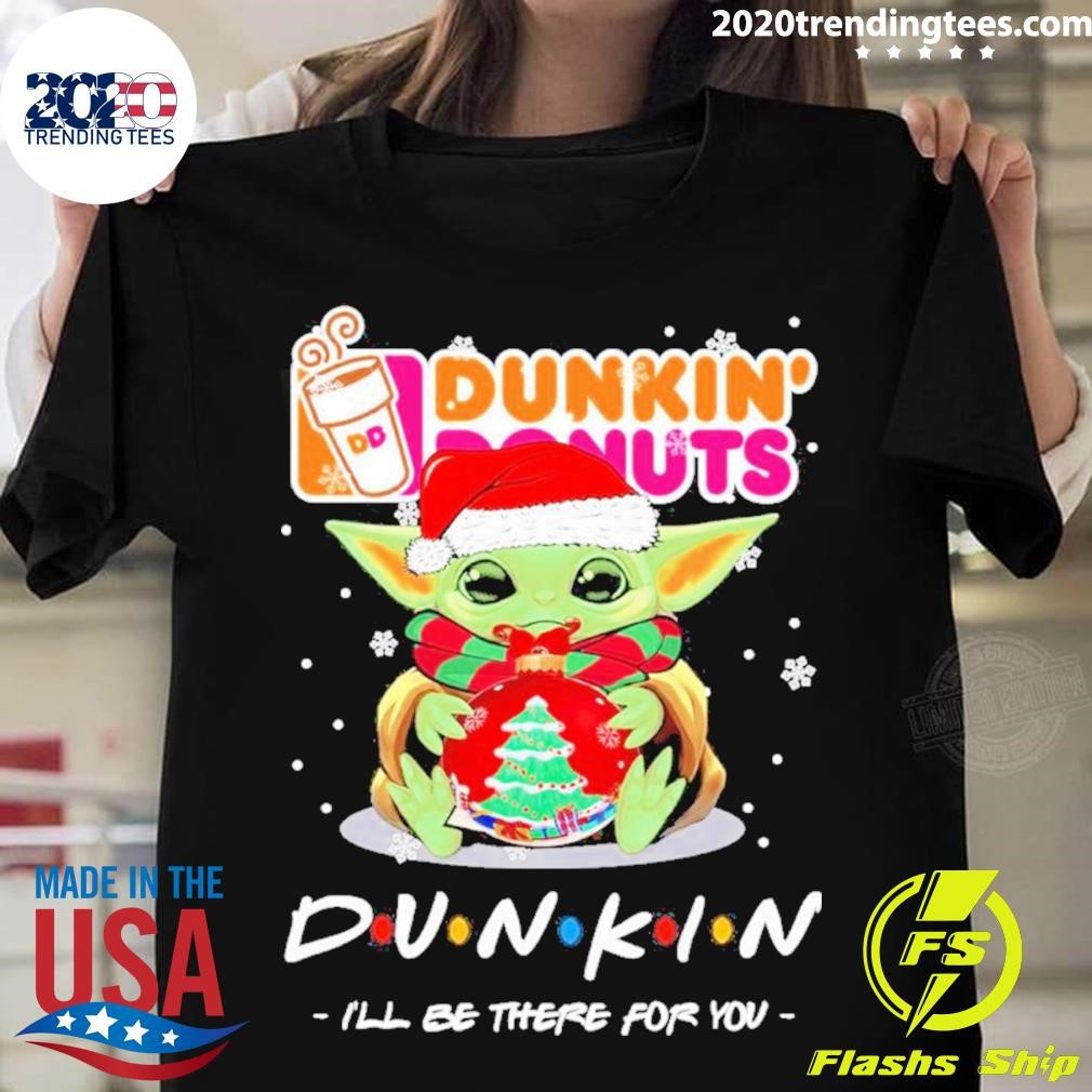 Official Baby Yoda Hug Ball Hat Santa Dunkin’ Donuts I’ll Be There For You Merry Christmas T-shirt