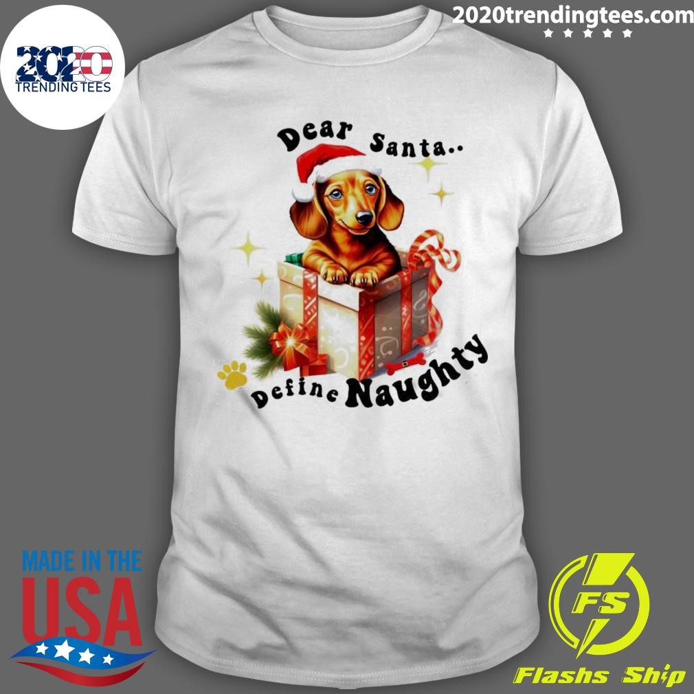 Official Dear Santa Dachshund Dog Define Naughty Xmas T-shirt