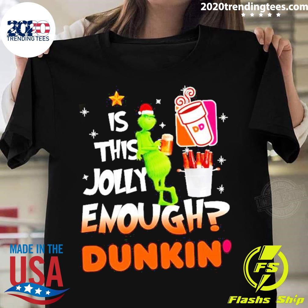 Official Grinch Is This Jolly Enough Dunkin’ Donuts Christmas Shirt