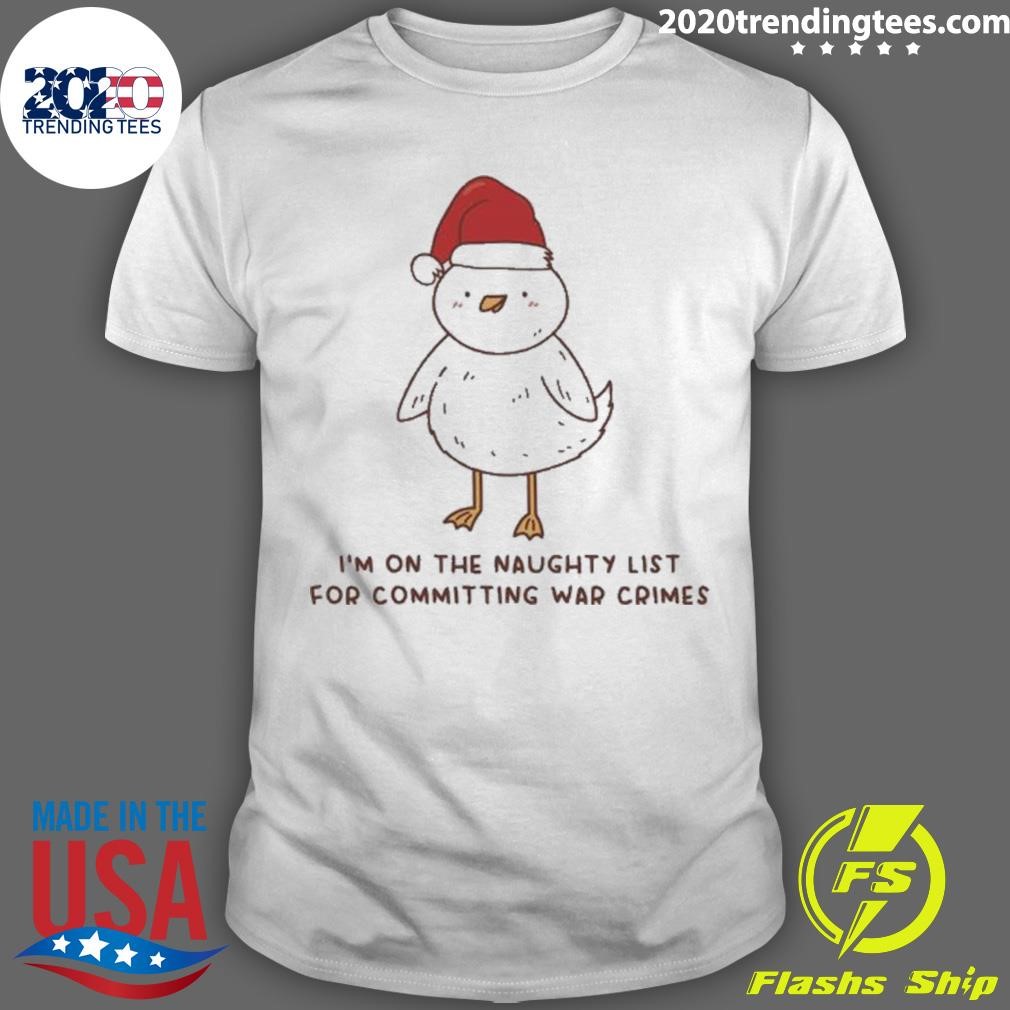 Official I'm On The Naughty List For Committing War Crimes T-shirt