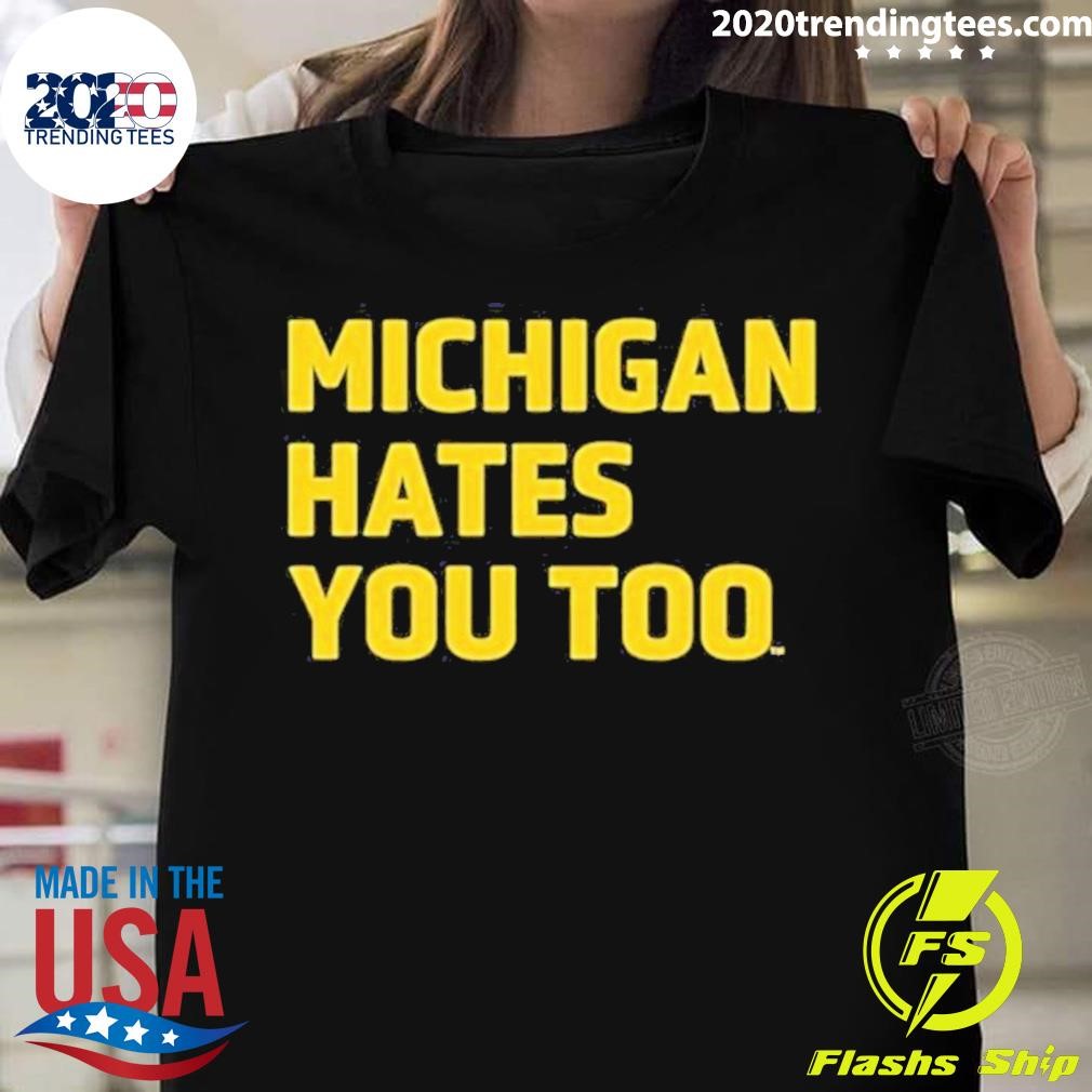 Official Michigan Hates You Shirt