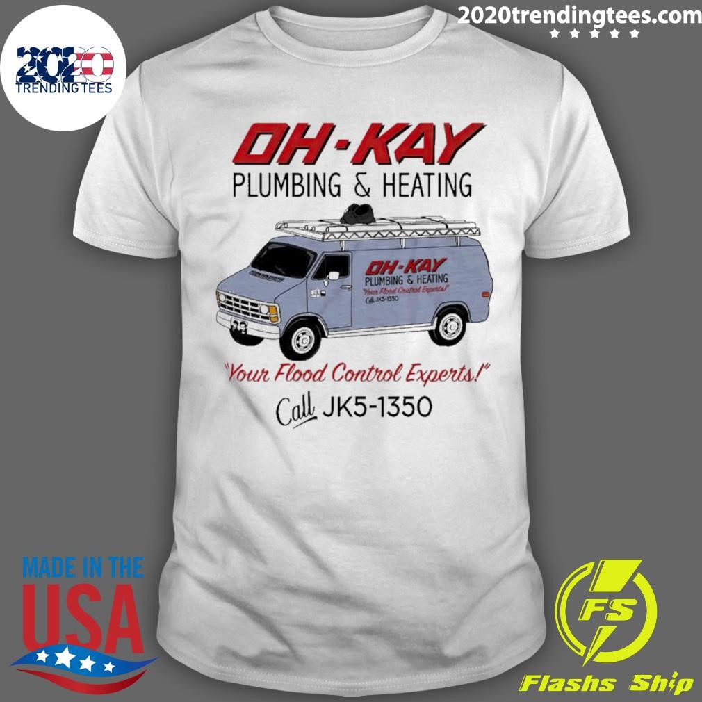 Official Oh-kay Plumbing And Heating Your Flood Control Experts T-shirt