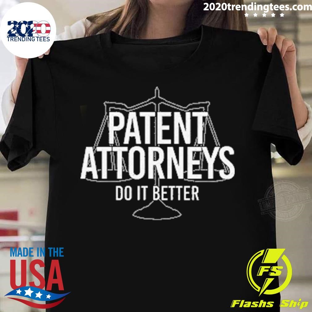 Official Patent Attorneys Do It Better T-shirt