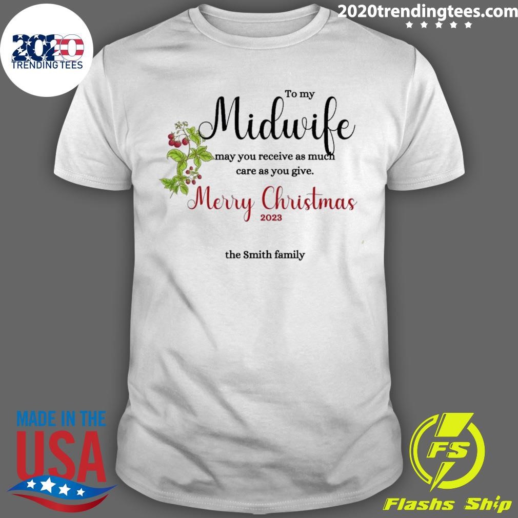 Official Personalized Midwife May You Receive As Much Care As You Give Merry Christmas T-shirt