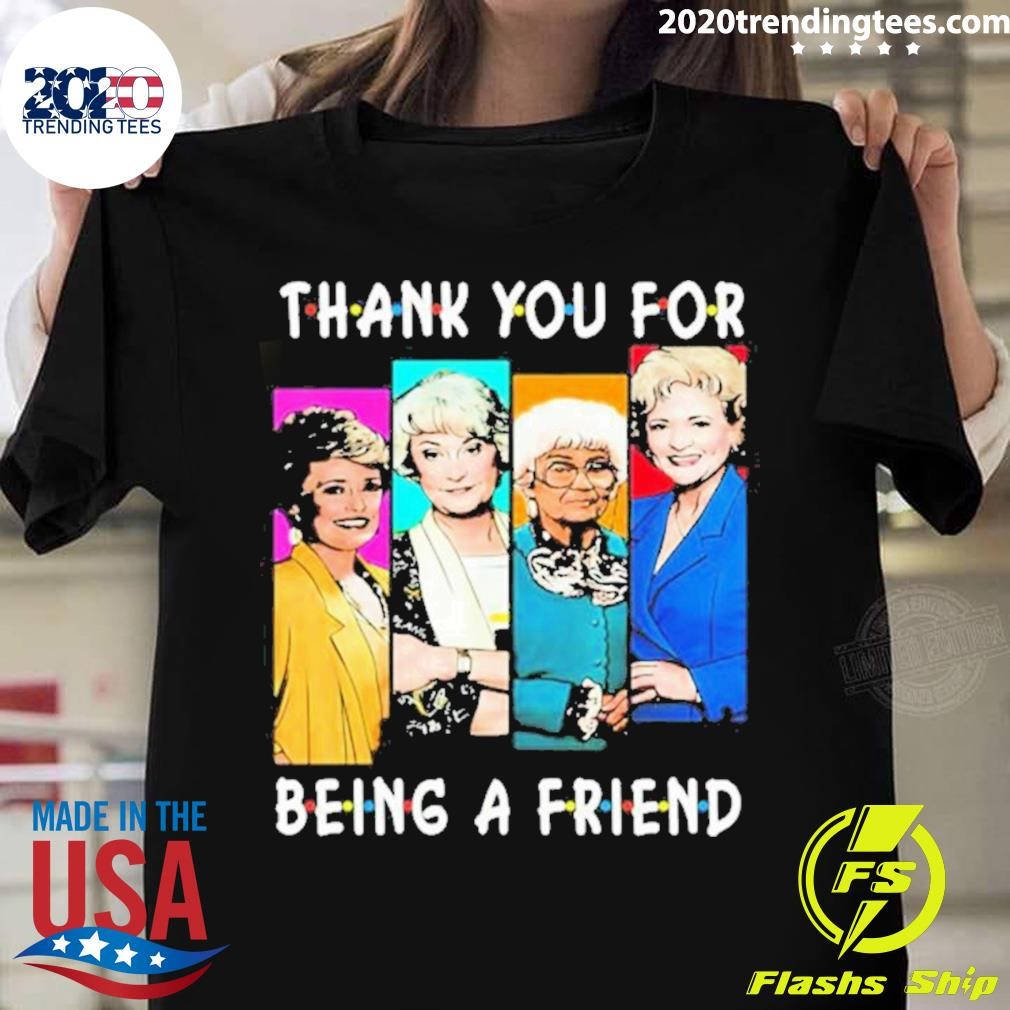 Official Thank You For Being A Friend T-shirt