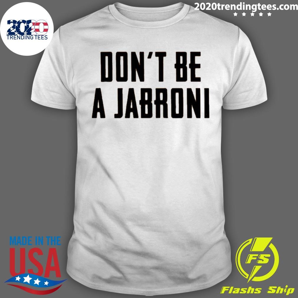 Original Don't Be A Jabroni T-shirt