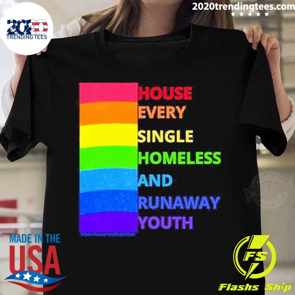 Original House Every Single Homeless And Runaway Youth Rainbow T-shirt