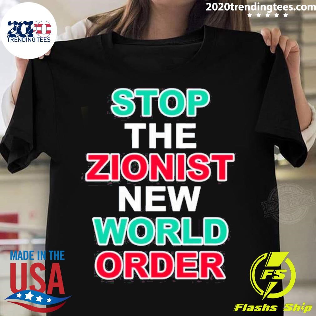 Original Stop The Zionist New World Order T-shirt
