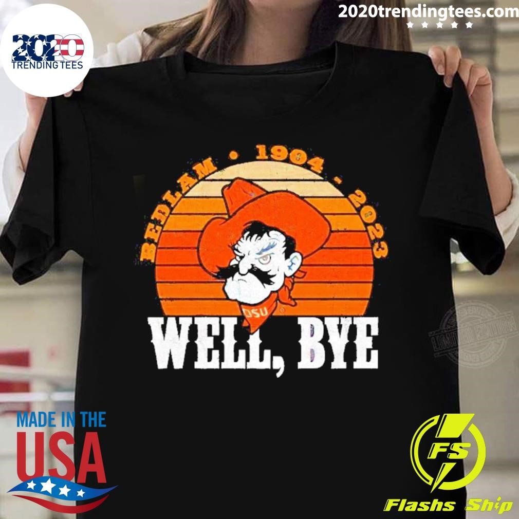 Premium Bedlam 1904 2023 Well Bye T-shirt