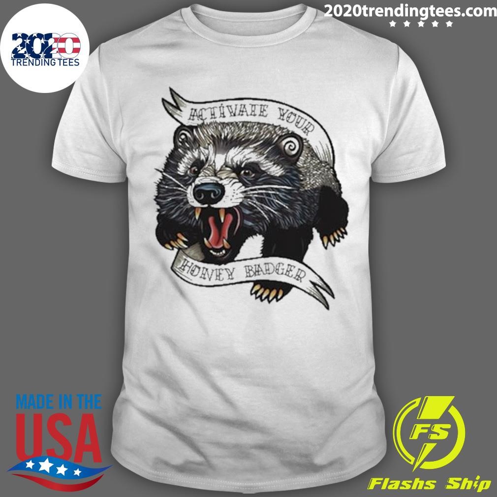 Premium Gadsaad Activate Your Honey Badger T-shirt