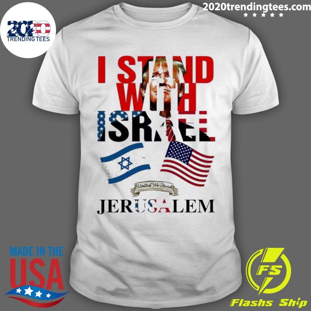 Premium Trump I Stand With Israel Jerusalem T-shirt